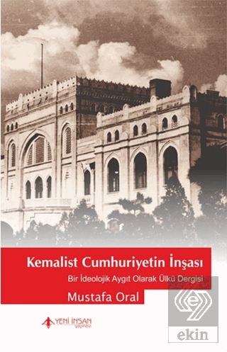 Kemalist Cumhuriyet\'in İnşası