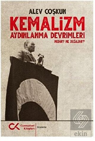 Kemalizm Aydınlanma Devrimleri Nedir? Ne Değildir?