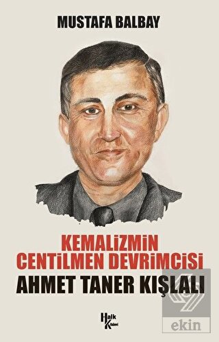 Kemalizmin Centilmen Devrimcisi Ahmet Taner Kışlal