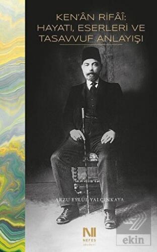 Ken'an Rifai: Hayatı, Eserleri ve Tasavvuf Anlayış