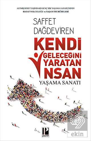 Kendi Geleceğini Yaratan İnsan Yaşam Sanatı