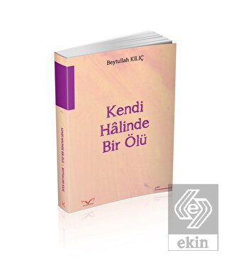 Kendi Halinde Bir Ölü