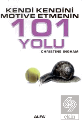 Kendi Kendini Motive Etmenin 101 Yolu