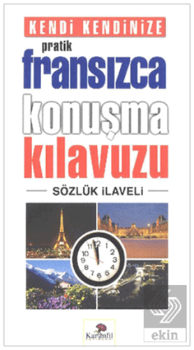 Kendi Kendinize Pratik Fransızca Konuşma Kılavuzu