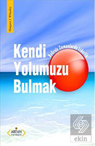 Kendi Yolumuzu Bulmak
