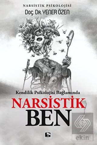 Kendilik Psikolojisi Bağlamında Narsistik Ben