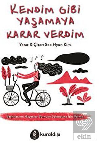 Kendim Gibi Yaşamaya Karar Verdim