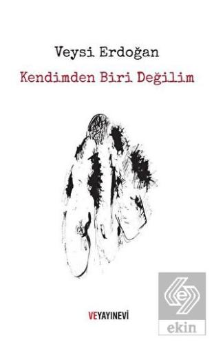 Kendimden Biri Değilim