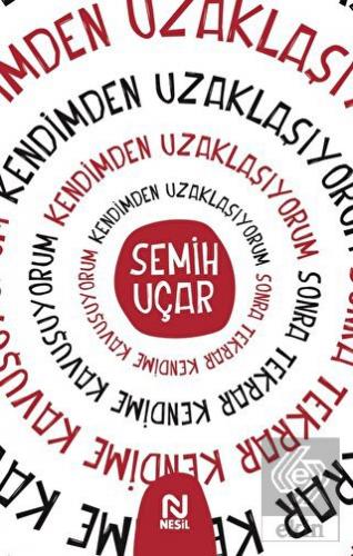 Kendimden Uzaklaşıyorum Sonra Tekrar Kendime Kavuş