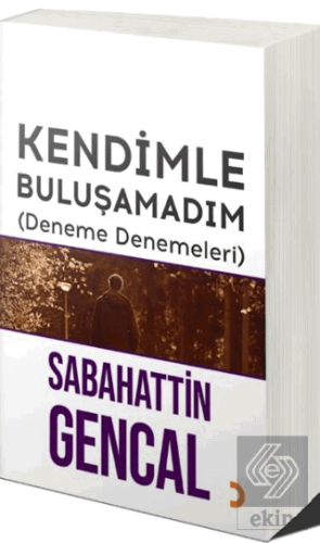Kendimle Buluşamadım