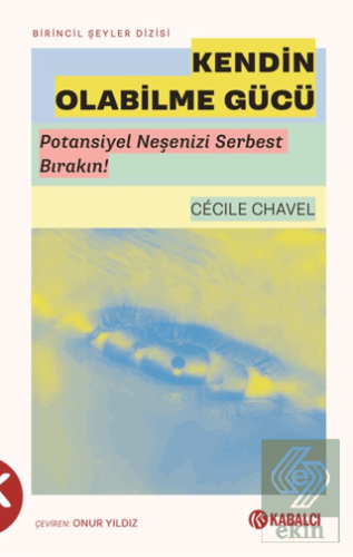 Kendin Olabilme Gücü Cecile Chavel Kabalcı Yayınevi - Doruk Yayınları 