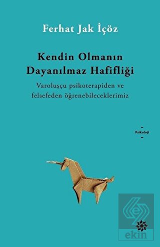 Kendin Olmanın Dayanılmaz Hafifliği