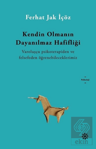 Kendin Olmanın Dayanılmaz Hafifliği