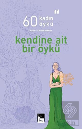 Kendine Ait Bir Öykü - 60 Kadın 60 Öykü
