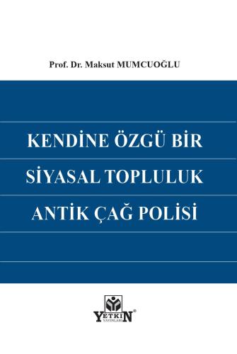 Kendine Özgü Bir Siyasal Topluluk Antik Çağ Polisi