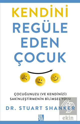 Kendini Regüle Eden Çocuk Stuart Shanker Diyojen Yayıncılık Satın Al -