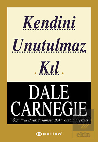 Kendini Unutulmaz Kıl