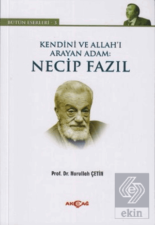 Kendini ve Allah\'ı Arayan Adam: Necip Fazıl