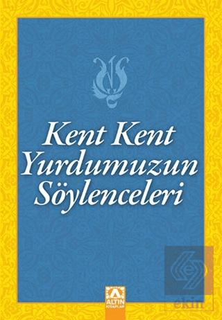 Kent Kent Yurdumuzun Söylenceleri
