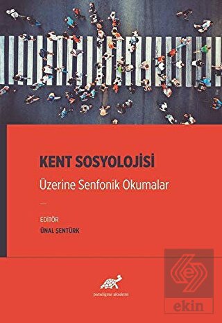 Kent Sosyolojisi Üzerine Senfonik Okumalar