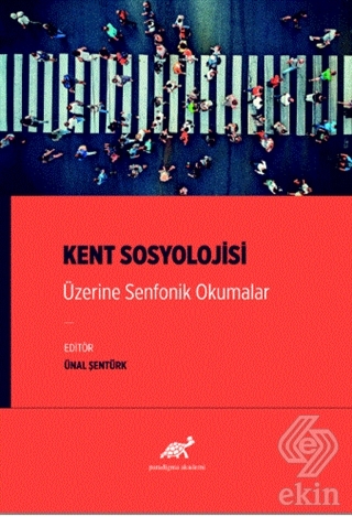 Kent Sosyolojisi Üzerine Senfonik Okumalar