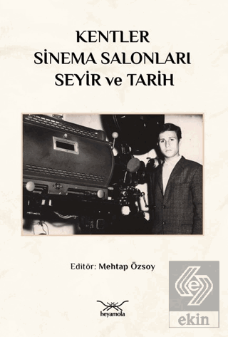 Kentler, Sinema Salonları, Seyir ve Tarih
