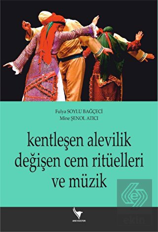 Kentleşen Alevilik Değişen Cem Ritüelleri Ve Müzik