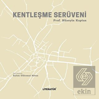 Kentleşme Serüveni