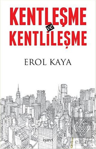 Kentleşme ve Kentlileşme