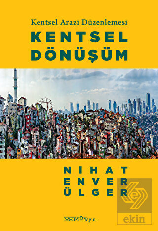 Kentsel Arazi Düzenlemesi: Kentsel Dönüşüm