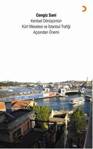 Kentsel Dönüşümün Kürt Meselesi ve İstanbul Trafiğ