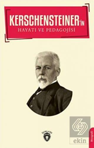 Kerschensteiner'in Hayatı ve Pedagojisi