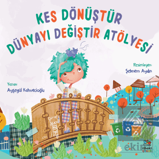 Kes Dönüştür Dünyayı Değiştir Atölyesi