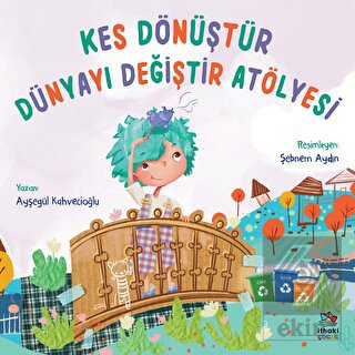 Kes Dönüştür Dünyayı Değiştir Atölyesi