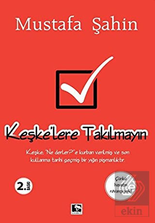 Keşke\'lere Takılmayın