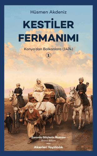 Kestiler Fermanımı 1 - Konya'dan Balkanlara 1474