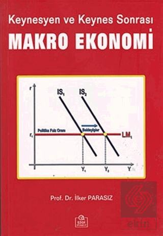 Keynesyen ve Keynes Sonrası Makro Ekonomi