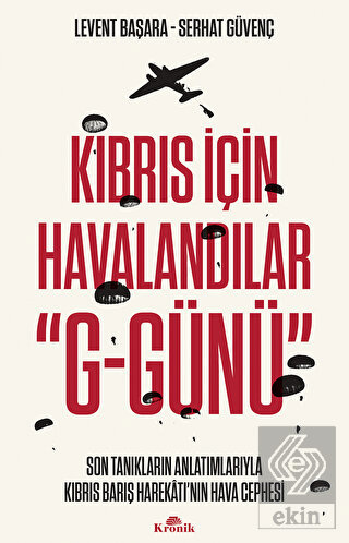 Kıbrıs için Havalandır G-Günü: Son Tanıkların Anlatımlarıyla Kıbrıs Ba