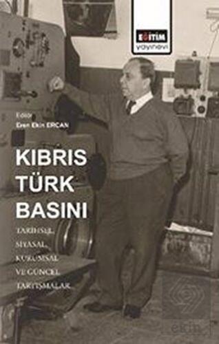 Kıbrıs Türk Basını: Tarihsel, Siyasal, Kurumsal ve