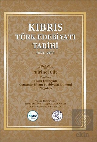 Kıbrıs Türk Edebiyatı Tarihi 1.Cilt (1571 - 2017)
