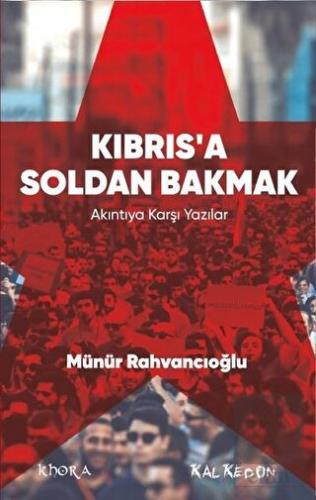 Kıbrıs\'a Soldan Bakmak – Akıntıya Karşı Yazılar