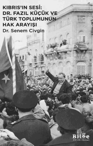 Kıbrıs'ın Sesi: Dr. Fazıl Küçük ve Türk Toplumunun Hak Arayışı