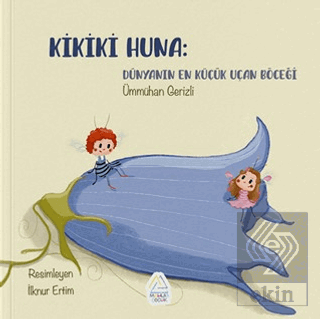 Kikiki Huna: Dünyanın En Küçük Uçan Böceği