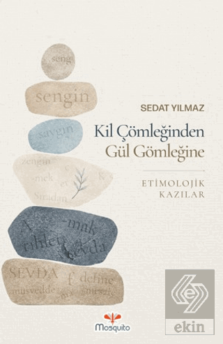 Kil Çömleğinden Gül Gömleğine Sedat Yılmaz Mosquito Yayınları Satın Al