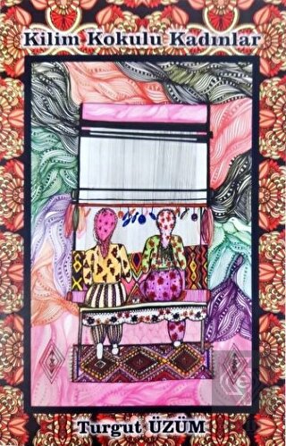 Kilim Kokulu Kadınlar