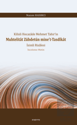 Kilisli Hocazâde Mehmet Tahir'in Muhtelitât Zübdetün Mine't-Tasdîkât