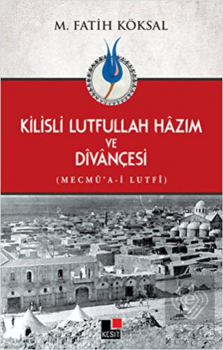 Kilisli Lutfullah Hazım ve Divançesi
