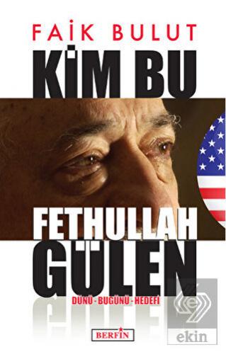 Kim Bu Fethullah Gülen