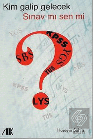 Kim Galip Gelecek Sınav mı Sen mi ?