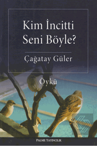 Kim İncitti Seni Böyle?